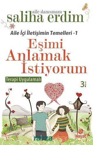 Eşimi Anlamak İstiyorum / Aile İçi İletişimin Temelleri 1 - Hayat Yayınları