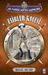 Esirler Kalesi / Alparslan'ın Akıncısı - Timaş İlk Genç