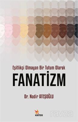 Eşitlikçi Olmayan Bir Tutum Olarak Fanatizm - 1