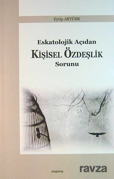Eskatolojik Açıdan Kişisel Özdeşlik Sorunu - Araştırma Yayınları (Ankara)