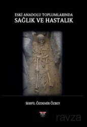 Eski Anadolu Toplumlarında Sağlık ve Hastalık - Bilgin Kültür Sanat Yayınları