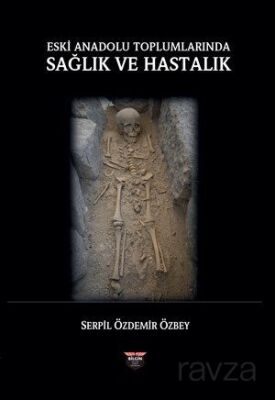 Eski Anadolu Toplumlarında Sağlık ve Hastalık - 1