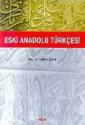 Eski Anadolu Türkçesi - Akçağ Yayınları