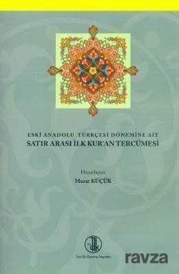Eski Anadolu Türkçesi Dönemine Ait Satır Arası İlk Kur'an Tercümesi - 1