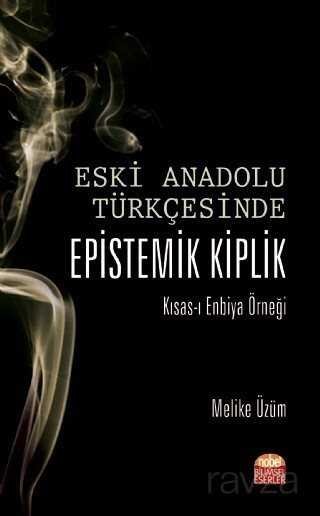 Eski Anadolu Türkçesinde Epistemik Kiplik - 1