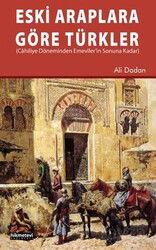 Eski Araplara Göre Türkler - Hikmetevi Yayınları