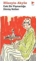 Eski Bir Pişmanlığa Dönüş Notları - Alakarga