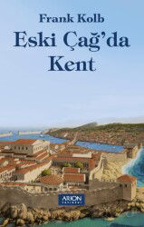 Eski Çağ'da Kent - Arion Yayınları