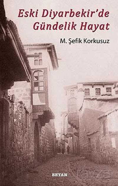 Eski Diyarbekir'de Gündelik Hayat - 1