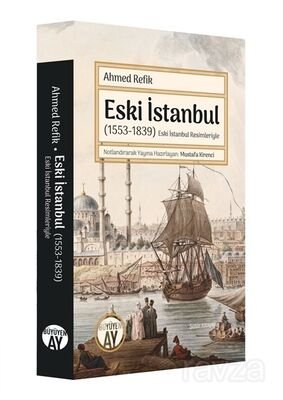 Eski İstanbul (1553-1839) (Eski İstanbul Resimleriyle) - 1