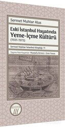 Eski İstanbul Hayatında Yeme-İçme Kültürü (1931-1973) - Büyüyenay Yayıncılık