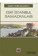 Eski İstanbul Ramazanları - 1