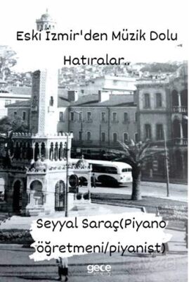 Eski İzmirden Müzik Dolu Hatıralar - 1