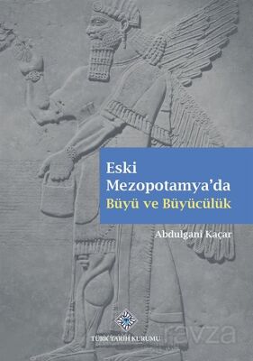 Eski Mezopotamya'da Büyü ve Büyücülük - 1