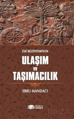 Eski Mezopotamya'da Ulaşım ve Taşımacılık - 1