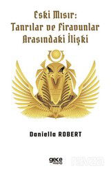 Eski Mısır: Tanrılar ve Firavunlar Arasındaki İlişki - Gece Kitaplığı