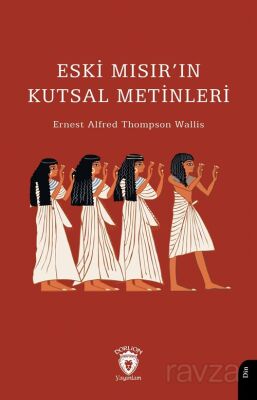 Eski Mısır'ın Kutsal Metinleri - 1