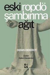 Eski Ropdöşambırıma Ağıt - Altıkırkbeş Yayınları