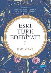 Eski Türk Edebiyatı 1 (12-15. Yüzyıl) - Nobel Yayın Dağıtım
