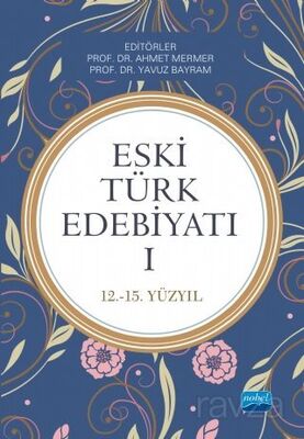 Eski Türk Edebiyatı 1 (12-15. Yüzyıl) - 1