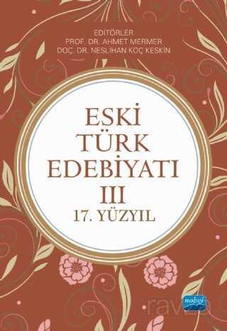 Eski Türk Edebiyatı III (17.Yüzyıl) - Nobel Yayın Dağıtım