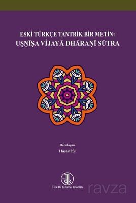 Eski Türkçe Tantrik Bir Metin: Usnîsa Vijaya Dharanî Sûtra - 1