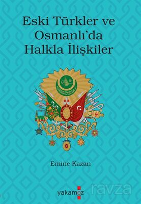 Eski Türkler ve Osmanlı'da Halkla İlişkiler - 1