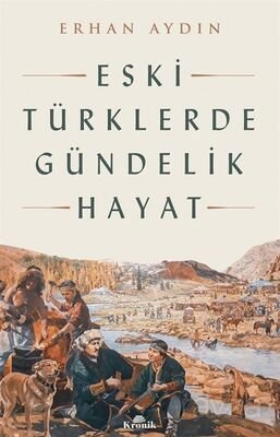 Eski Türklerde Gündelik Hayat - 1