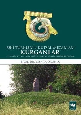 Eski Türklerin Kutsal Mezarları Kurganlar - 1