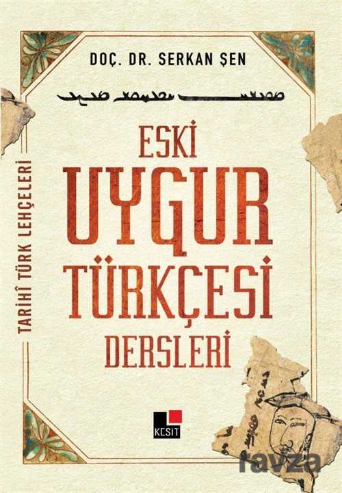 Eski Uygur Türkçesi Dersleri - Kesit Yayınları