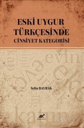 Eski Uygur Türkçesinde Cinsiyet Kategorisi - Paradigma Akademi Yayınları