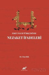 Eski Uygur Türkçesinde Nezaket İfadeleri - Paradigma Akademi Yayınları