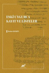 Eski Uygurca Kayıt ve Listeler - Paradigma Akademi Yayınları (Edirne)