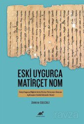 Eski Uygurca Matirçet Nom (Giriş-Fragman Bilgileri-Metin-Türkiye Türkçesine Aktarımı-Açıklamalar-Söz - Paradigma Akademi Yayınları