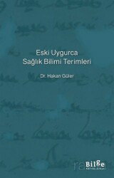 Eski Uygurca Sağlık Bilimi Terimleri - Bilge Kültür Sanat