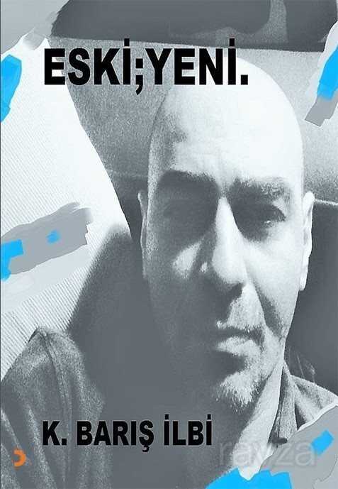 Eski; Yeni - Cinius Yayınları