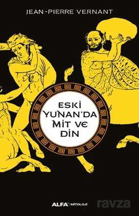 Eski Yunan' da Mit ve Din - Alfa Yayınları