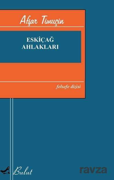 Eskiçağ Ahlakları - Bulut Yayınları