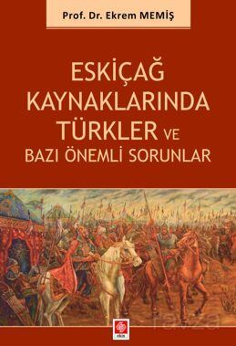 Eskiçağ Kaynaklarında Türkler ve Bazı Önemli Sorunlar - 1