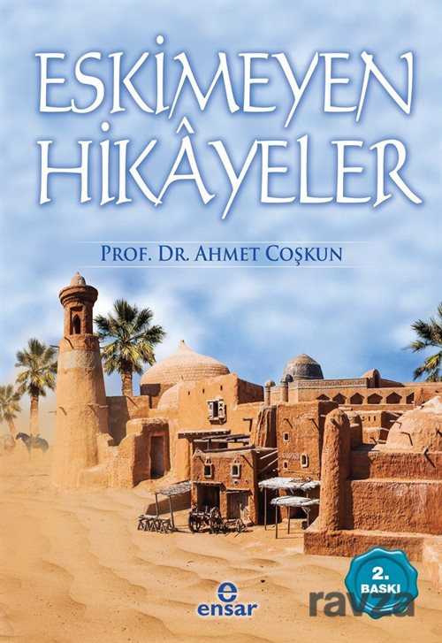 Eskimeyen Hikayeler - Ensar Neşriyat