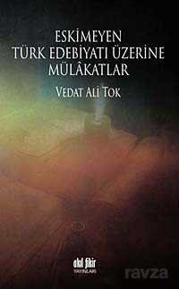 Eskimeyen Türk Edebiyatı Üzerine Mülakatlar - 1