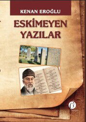 Eskimeyen Yazılar - Herdem Kitap