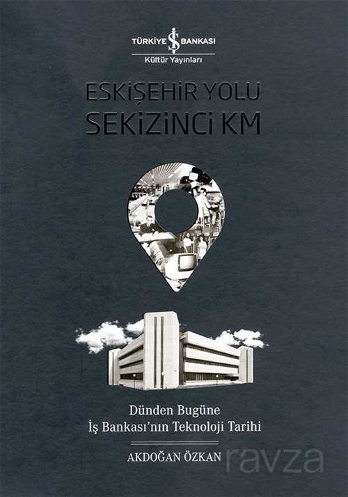 Eskişehir Yolu Sekizinci Km - İş Bankası Yayınları
