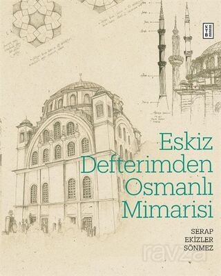 Eskiz Defterimden Osmanlı Mimarisi - 1