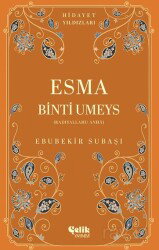 Esma Binti Umeys (Radıyallahu Anha) / Hidayet Yıldızları - Çelik Yayınevi