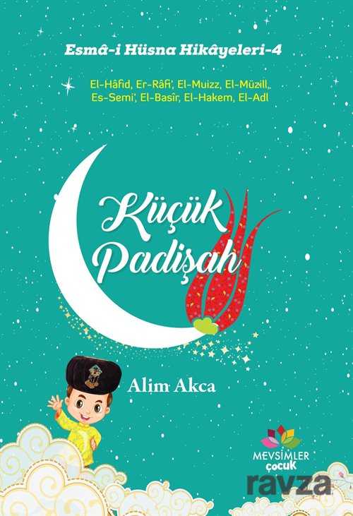 Esma-İ Hüsna Hikayeleri-4 Küçük Padişah - Mevsimler Çocuk