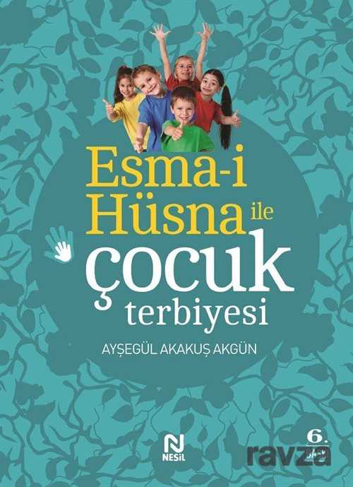 Esma-i Hüsna ile Çocuk Terbiyesi - Nesil Yayınları