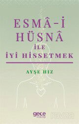 Esma-i Hüsna ile İyi Hissetmek - Gece Kitaplığı