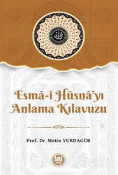 Esma-i Hüsna'yı Anlama Kılavuzu - M.Ü. İlahiyat Fak. Vakfı Yayınları