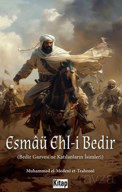 Esmaü Ehl-i Bedir (Bedir Gazvesi'ne Katılanların İsimleri) - 1